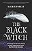The Black Witch (The Black Witch Chronicles #1) by Laurie Forest