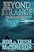 Beyond Strange: True Tales of Alien Encounters and Paranormal Mysteries