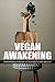 Vegan Awakening: Common Misconceptions And The Truth About A Plant-Based Diet