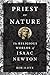 Priest of Nature: The Religious Worlds of Isaac Newton
