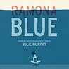 Ramona Blue by Julie   Murphy