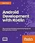 Android Development with Kotlin by Marcin Moskala