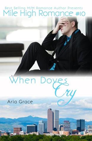 When Doves Cry (Mile High Romance, #10)