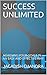 SUCCESS UNLIMITED: ACHIEVIN...