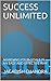 SUCCESS UNLIMITED by Jagadish Chandra