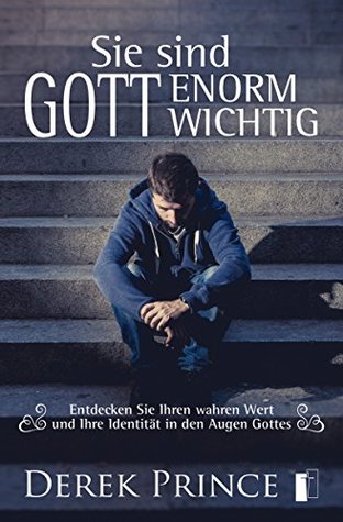 Sie sind Gott enorm wichtig