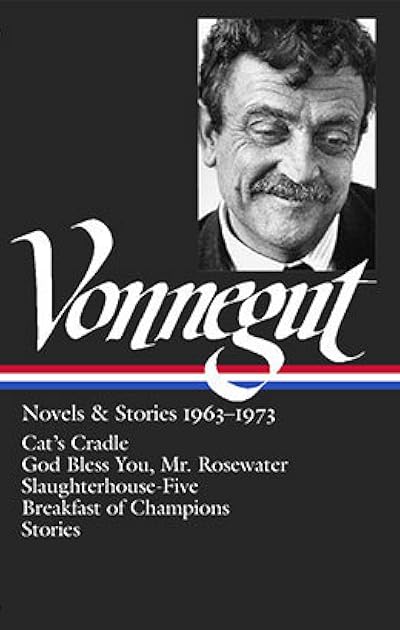 Novels & Stories 1963–1973: Cat’s Cradle / God Bless You, Mr. Rosewater / Slaughterhouse-Five / Breakfast of Champions / Stories