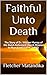 Faithful Unto Death: The St...