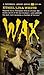 Wax