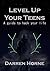 Level Up Your Teens: A Guid...