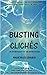 Busting Clichés: 20 Limiting Beliefs That Are Holding You Back