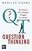 QT - Question Thinking by Marilee G. Adams