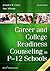 Career and College Readiness Counseling in P-12 Schools