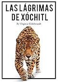 Las Lágrimas de Xóchitl (Xóchitl, #1)