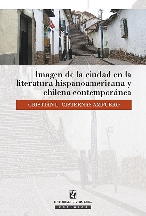 Imagen de la ciudad en la literatura hispanoamericana y chilena contemporánea