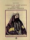 Osmanlı'da Kürt Kadını / Jinên Kurd Di Serdema Osmanî De Osmanlı'da Kürt Kadını / Jinên Kurd Di Serdema Osmanî De