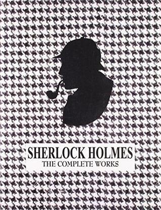 Sherlock Holmes The Complete Works
