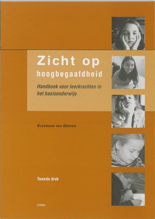 Zicht op hoogbegaafdheid. Handboek voor leerkrachten in het basisonderwijs.