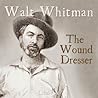 The Wound Dresser by Walt Whitman