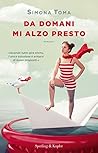 Da domani mi alzo presto by Simona Toma