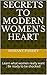 Secrets to modern woman's heart - I: What women really want ? Be ready to be shocked! (Secrets to the modern woman's heart Book 1)
