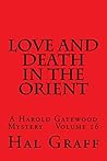 Love And Death In The Orient: A Harold Gatewood Mystery Volume 16 (The Love And Death Political Espionage / Mystery Series)