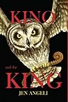 Kino and the King by Jen Angeli