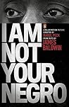 I am not your negro