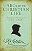 ABCs of the Christian Life: The Ultimate Anthology of the Prince of Paradox