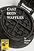 Cast Iron Waffles: A Baker'...