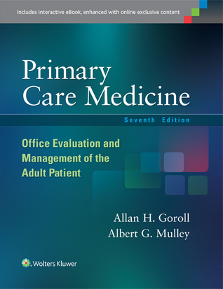 Goroll Primary Care Medicine 7ed. + Moore Clinically Oriented Anatomy 7ed., North American Edition + Sadock Kaplan and Sadock's Synopsis of Psychiatry-behavioral Sciences/Clinical Psychiatry, 11th Ed.