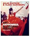 Allan Kaprow and Claes Oldenburg: Art, Happenings, and Cultural Politics