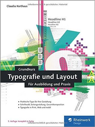 Grundkurs Typografie und Layout: Für Ausbildung und Praxis