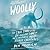 Woolly: The True Story of the Quest to Revive One of History’s Most Iconic Extinct Creatures