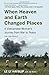When Heaven and Earth Changed Places: A Vietnamese Woman's Journey from War to Peace
