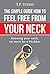 The simple guide how to feel free from your neck: Knowing your neck, no more be a Phubber