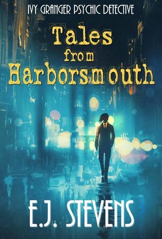 Tales from Harborsmouth (Ivy Granger, #0.5, #1.5, #2.5, #5.5)
