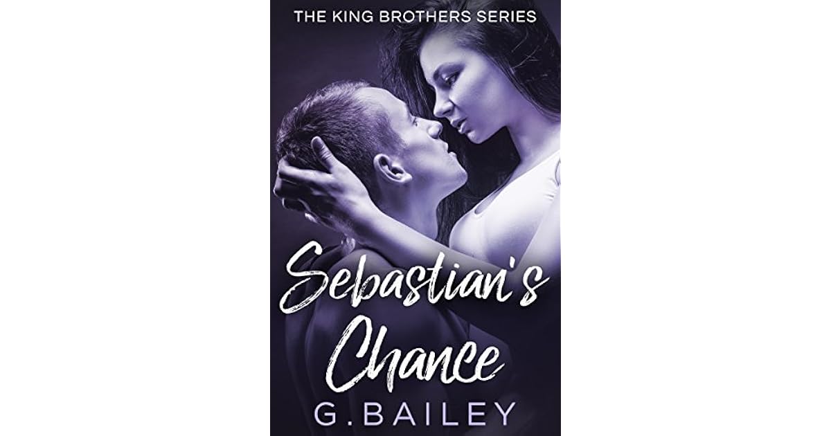 Sebastian's Chance (The King Brothers, #2) by G. Bailey