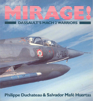 Mirage!  Dassault's Mach 2 Warriors (Paperback)