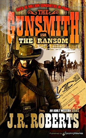 The Ransom (The Gunsmith Book 158)
