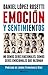 Emoción y sentimientos by Daniel López Rosetti
