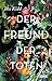 Der Freund der Toten