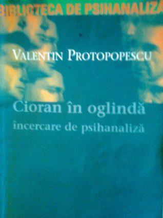 Cioran în oglindă. Încercare de psihanaliză (Paperback)