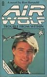Trouble from Within (Airwolf, #2)