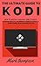 Kodi: The Ultimate Guide To...