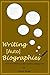 Writing [Auto] Biographies:...