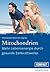 Mitochondrien: Mehr Lebensenergie durch gesunde Zellkraftwerke (German Edition)