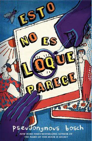 Portada de Esto no es lo que parece, de Pseudonymous Bosch