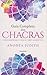 Guia Completo dos CHACRAS: Como despertar e curar o corpo energético