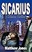 Sicarius: A Hitman Thriller